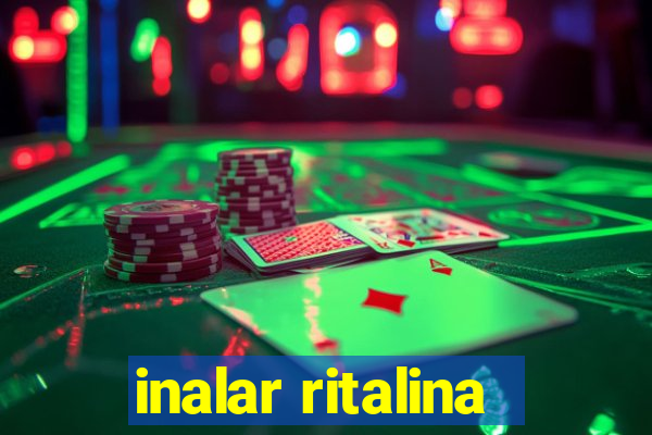 inalar ritalina